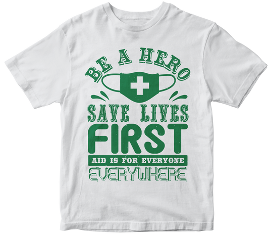 Be a HERO. Save Lives. First aid is for everyone, everywhere