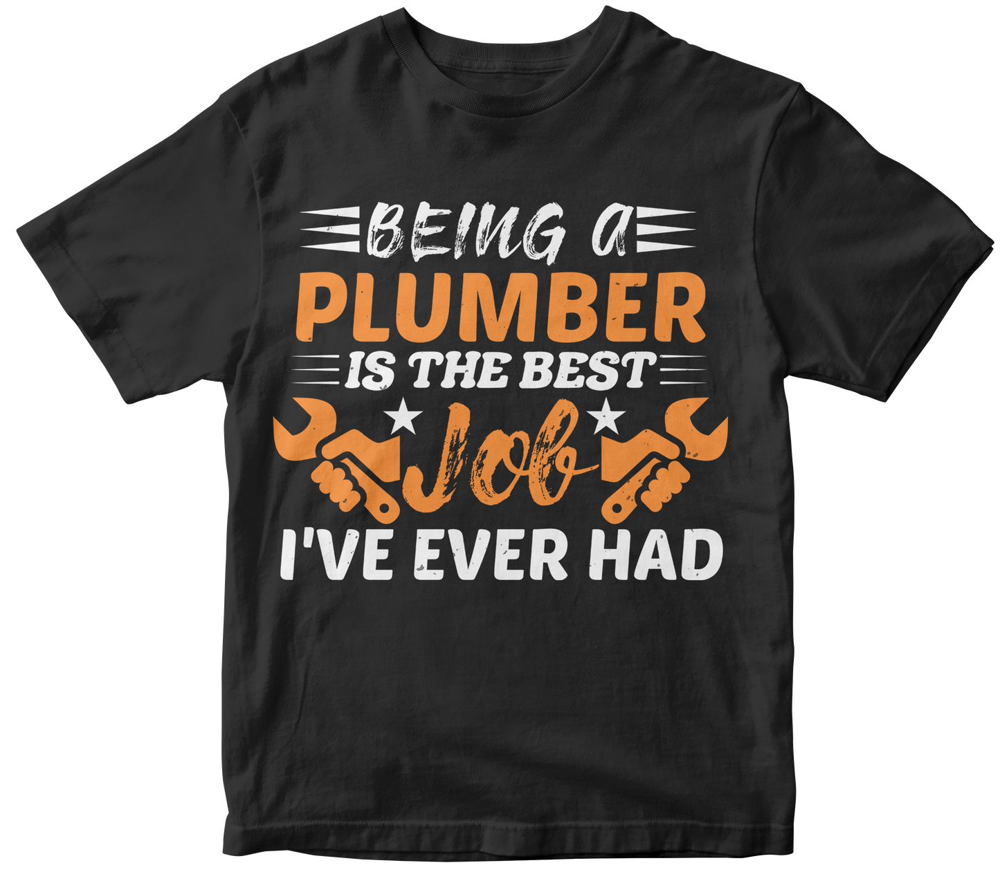 Being a plumber is the best job i ve ever had