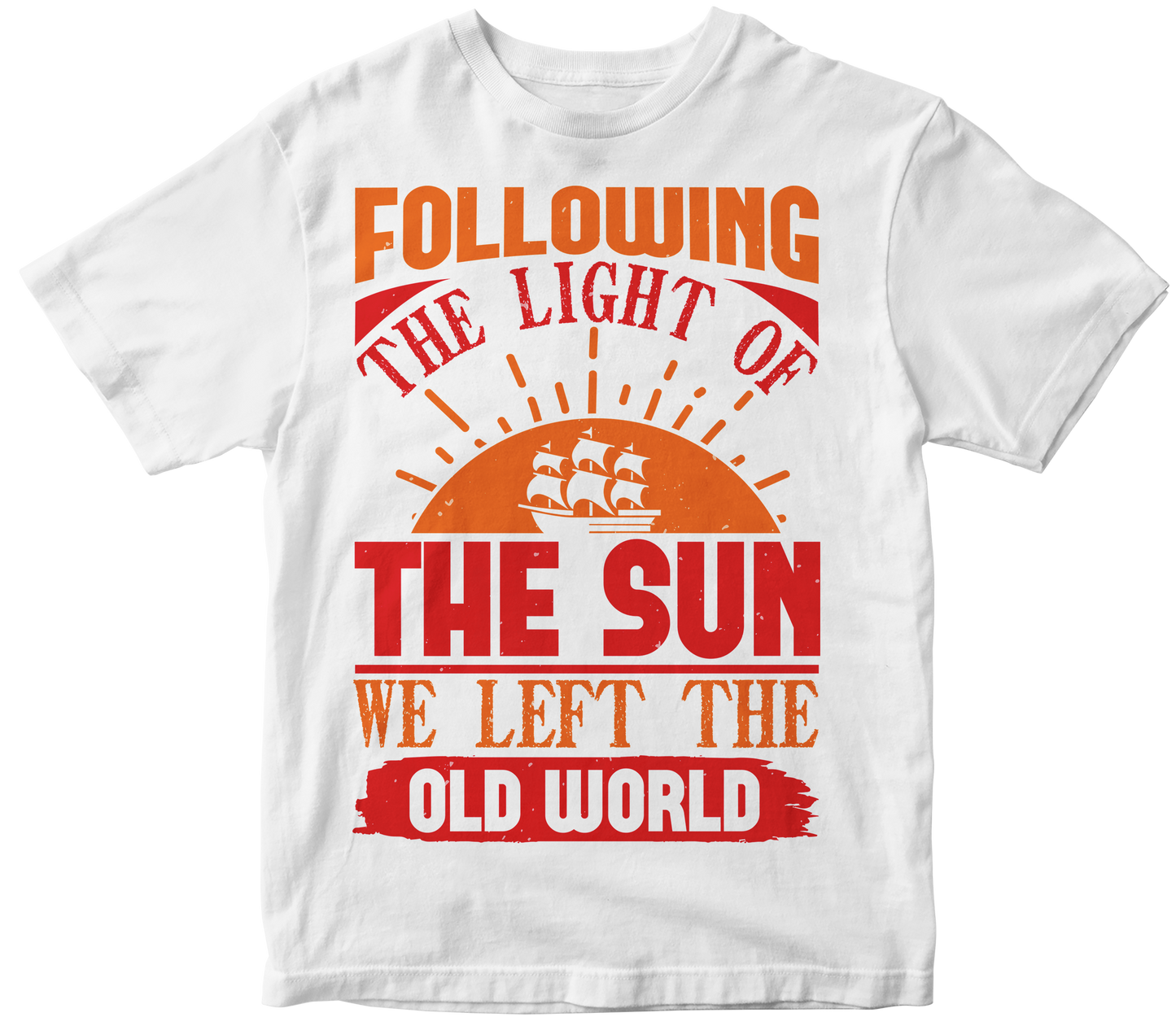 Following the light of the sun we left the Old World