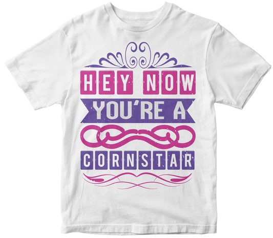 Hey now you are a Cornstar