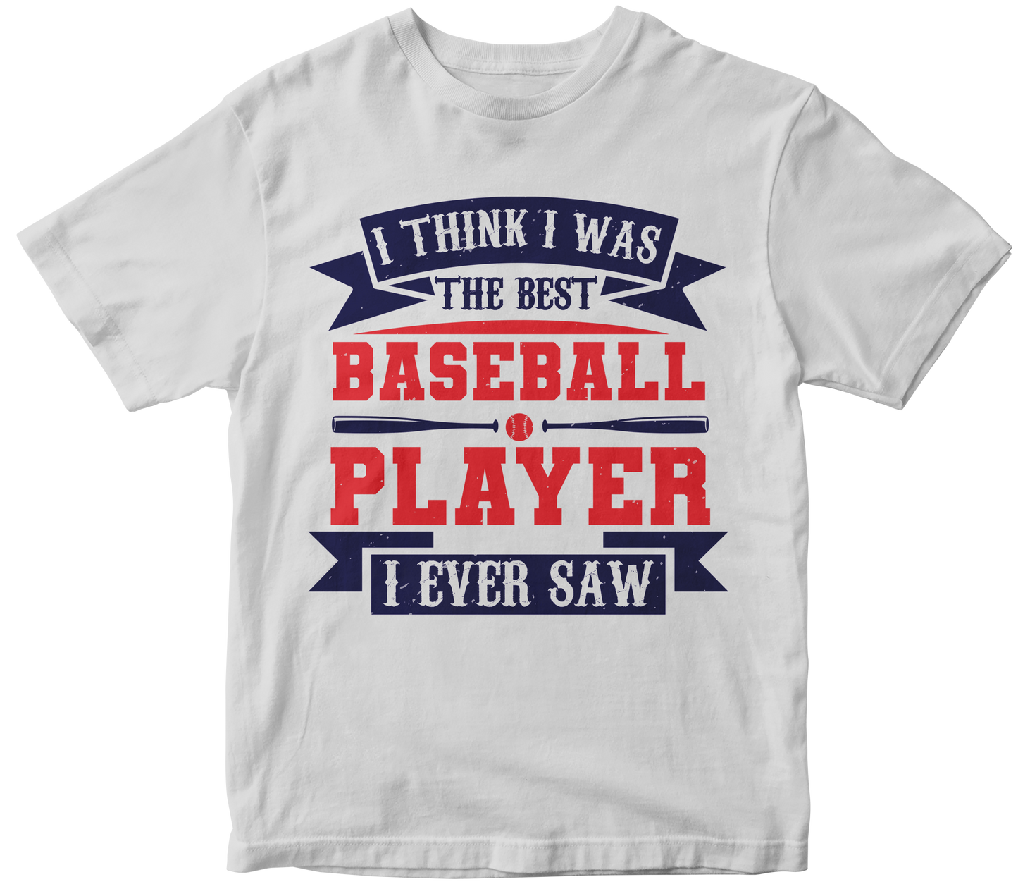 I THINK I WAS THE BEST BASEBALL PLAYER I EVER SAW