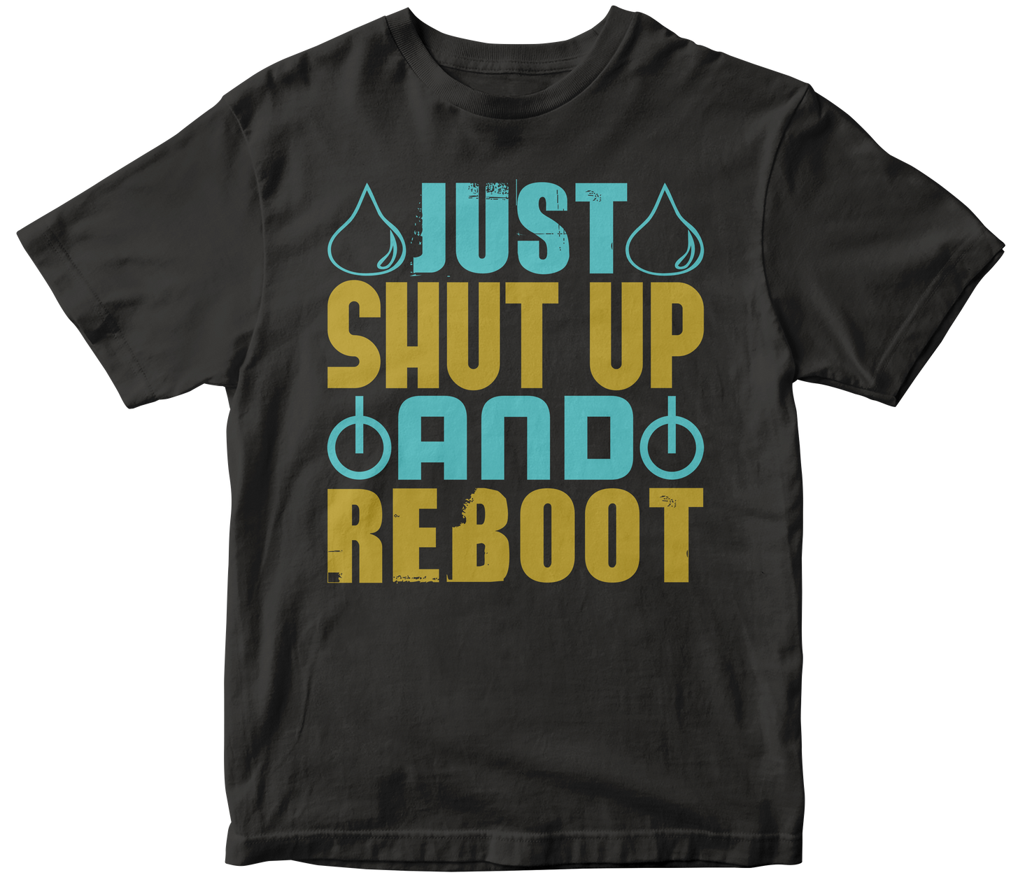 JUST SHUT UP AND REBOOT