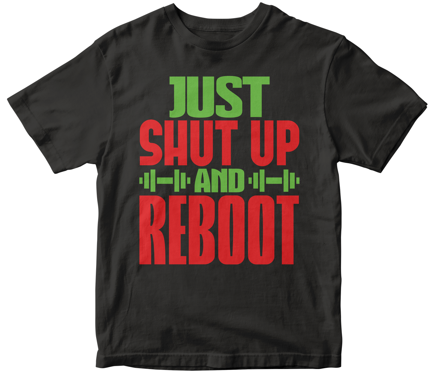 Just Shut Up And REBOOT