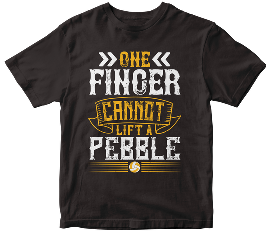 ONE FINGER CANNOT LIFT A PEBBLE