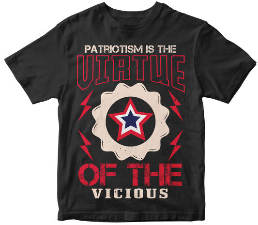 Patriotism is the virtue of the vicious