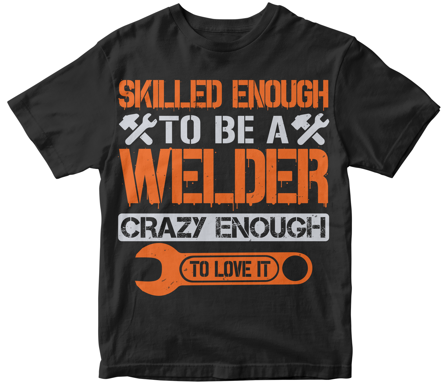 Skilled enough to be a welder crazy enough to love it