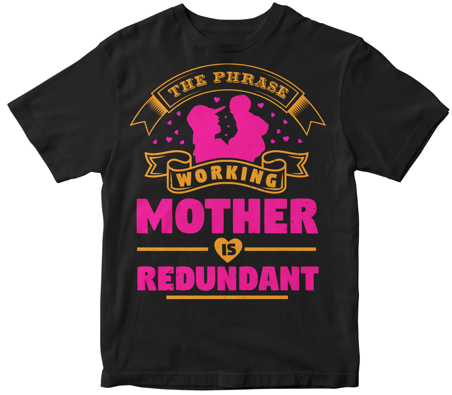 The phrase working mother is redundant