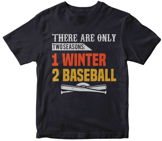 There are only two seasons winter and baseball