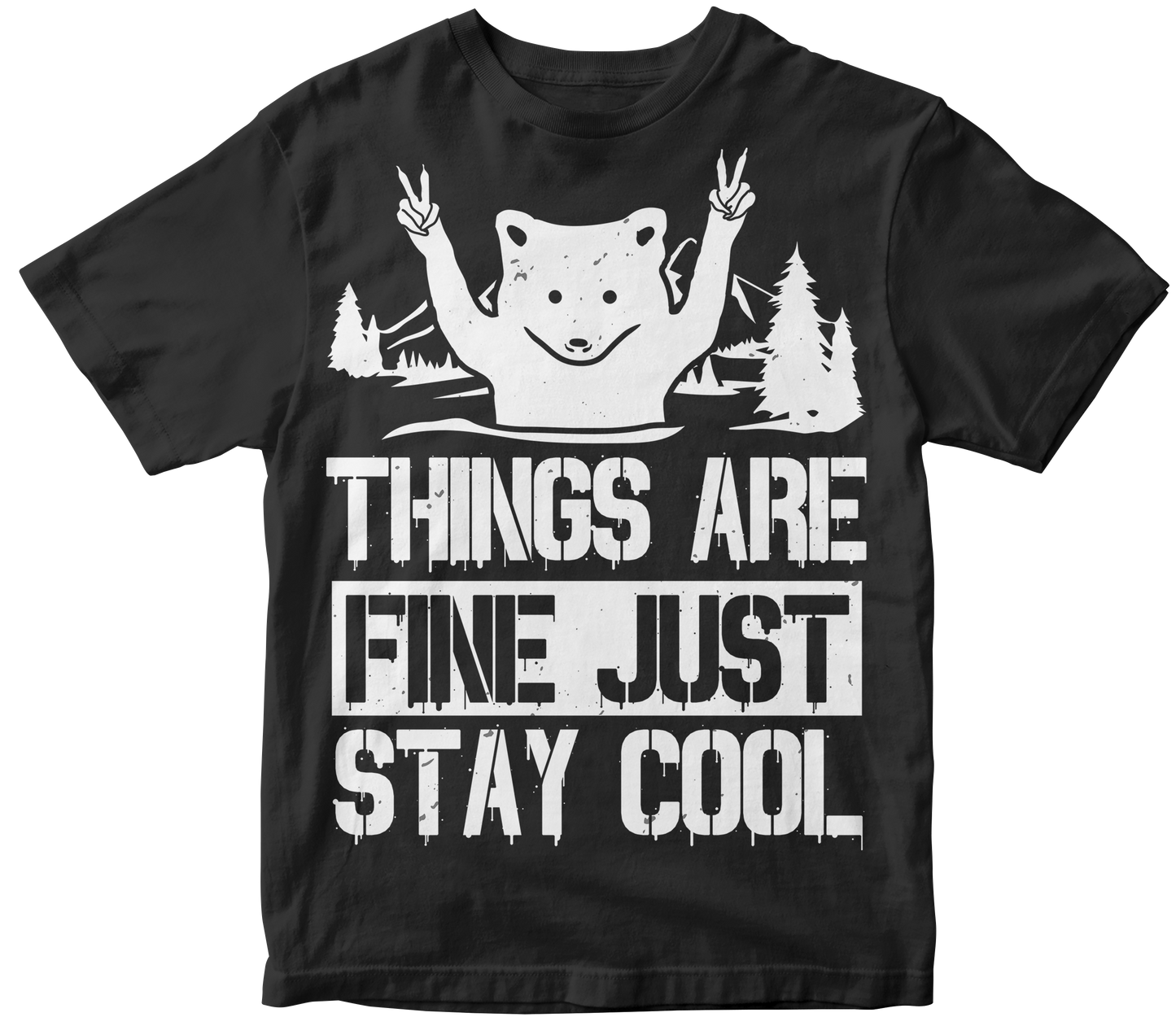 Things are fine just stay cool