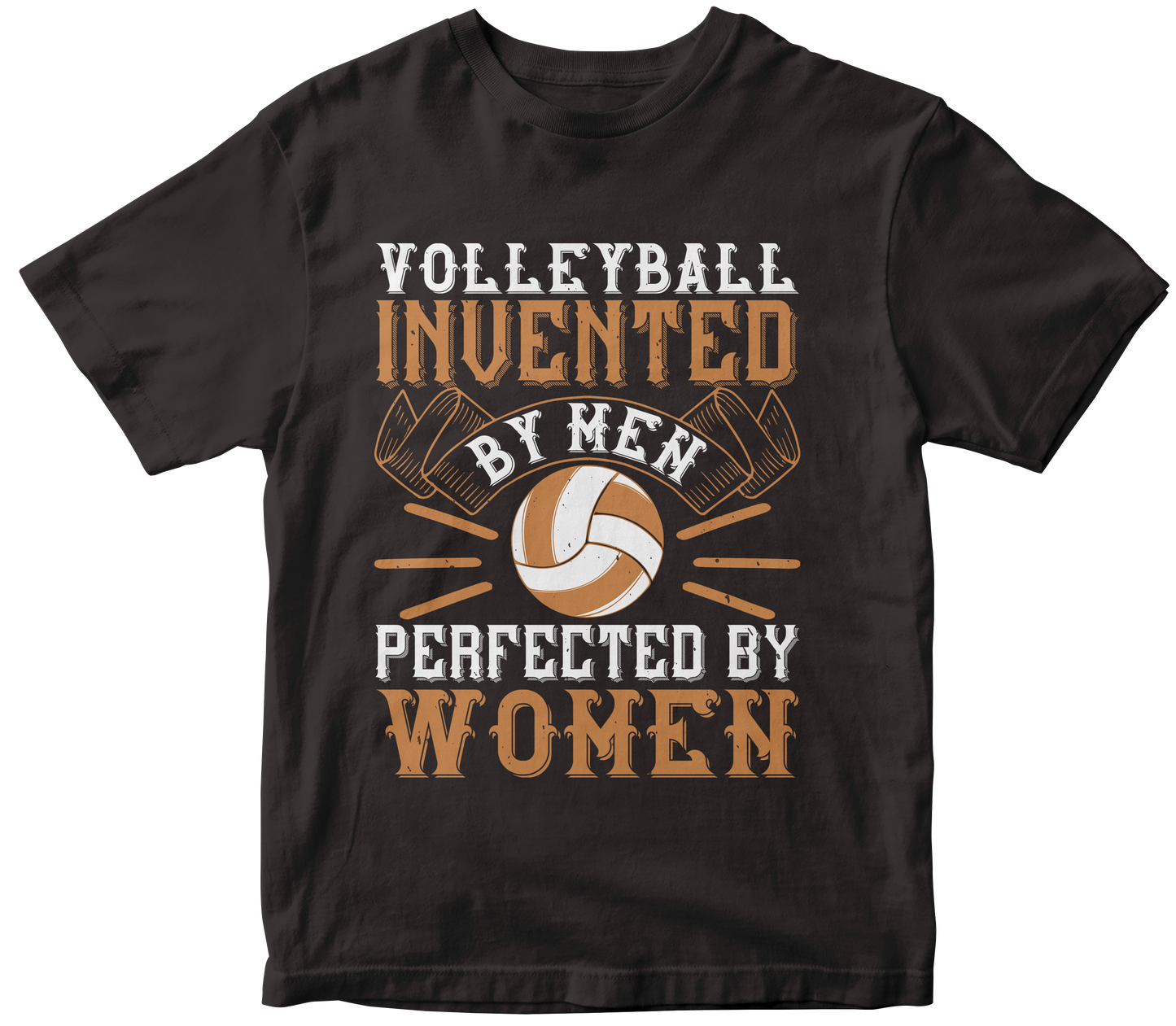 VOLLEYBALL INVENTED BY MEN PERFECTED BY WOMEN