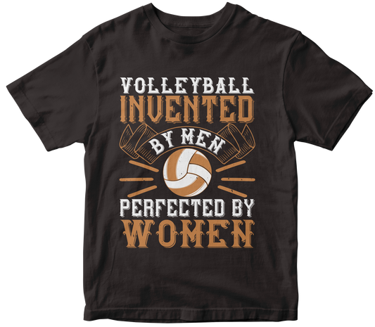 VOLLEYBALL INVENTED BY MEN PERFECTED BY WOMEN