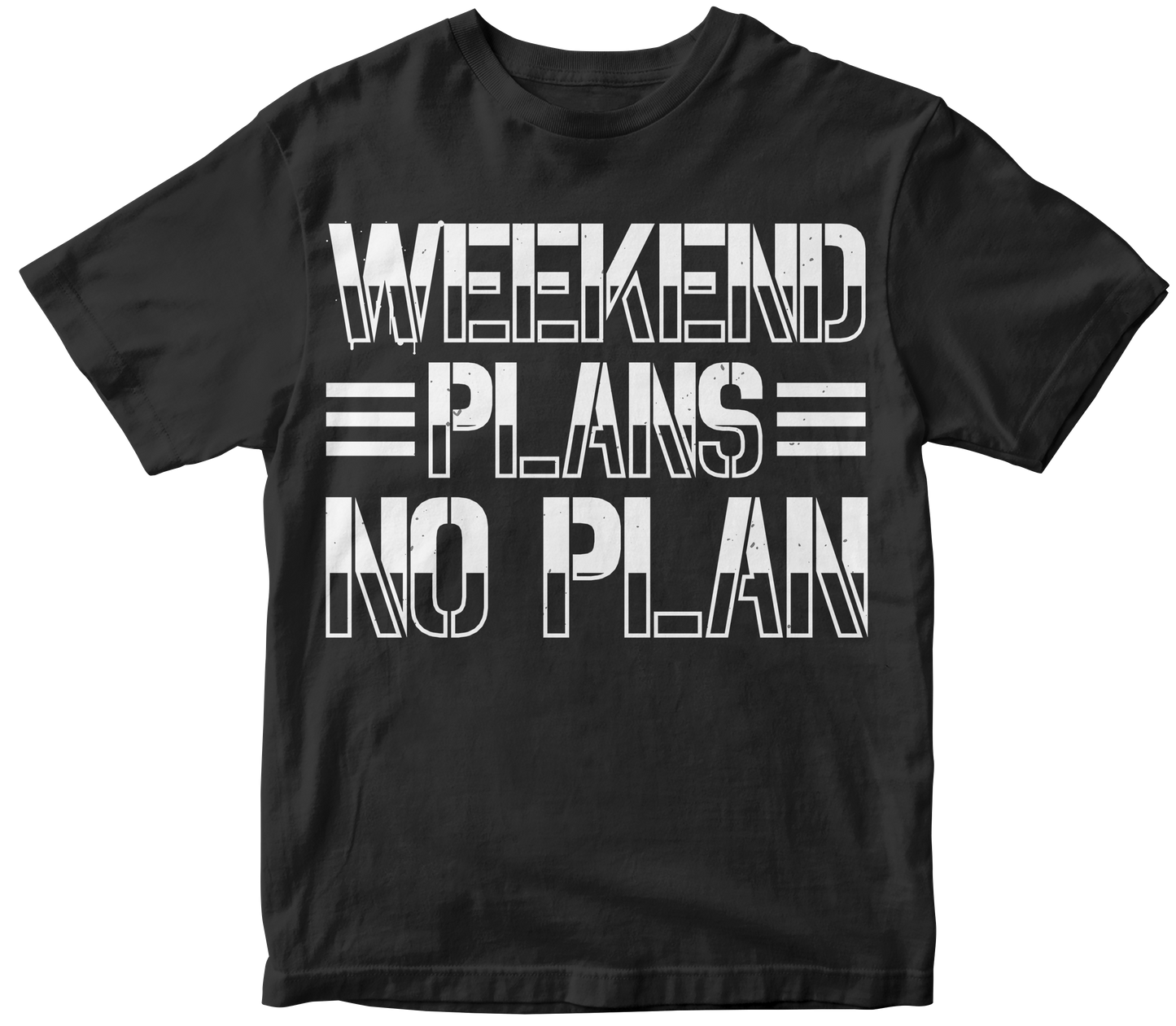 Weekend plans no plan