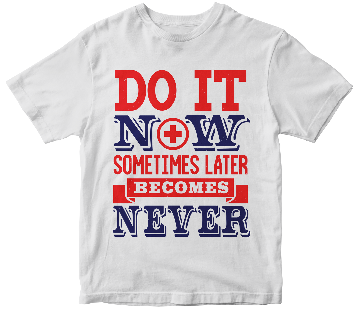 Do it now sometimes later becomes never