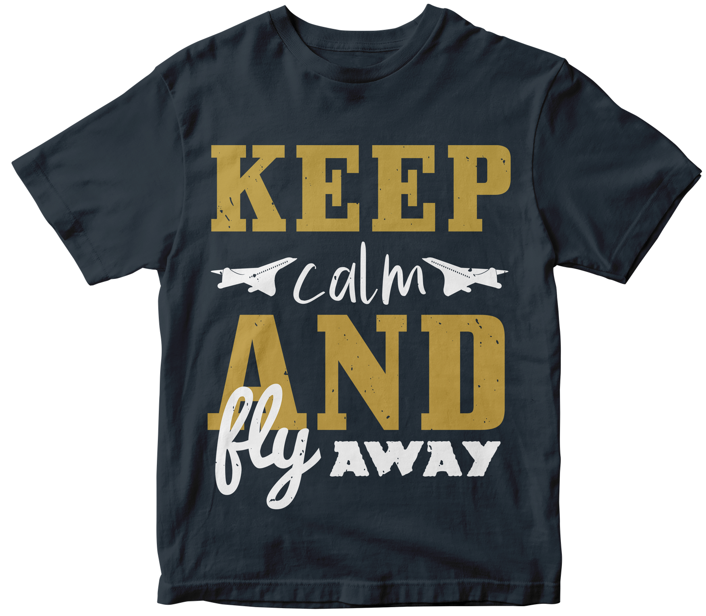 Keep Calm And Fly Away