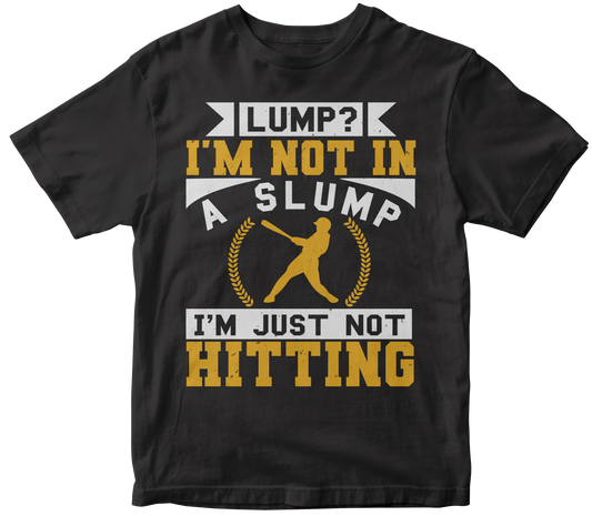 lump I'm not in a slump. I'm just not hitting